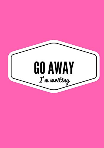 9781537385723: Go Away I'm Writing: Lined notebook/journal 7X10