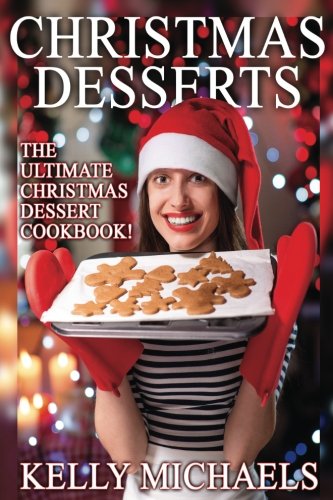 Stock image for Christmas Desserts: The Ultimate Christmas Dessert Cookbook (Christmas Recipes) for sale by ThriftBooks-Dallas