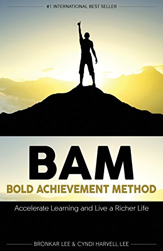 Stock image for BAM: Bold Achievement Method: Accelerate Learning and Live a Richer Life for sale by Orion Tech