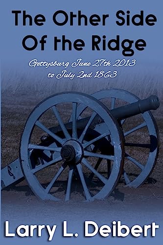 Stock image for The Other Side Of The Ridge Gettysburg, June 27th, 2013 to July 2nd, 1863 for sale by Save With Sam