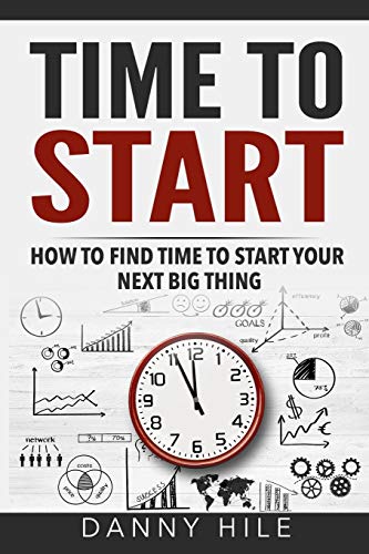 Beispielbild fr Time to Start How to find time to start your next big thing zum Verkauf von PBShop.store US