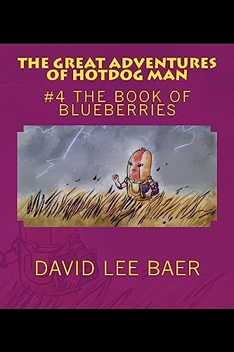 Stock image for The Great Adventures of Hotdog Man: #4 The Book of Blueberries for sale by Lucky's Textbooks