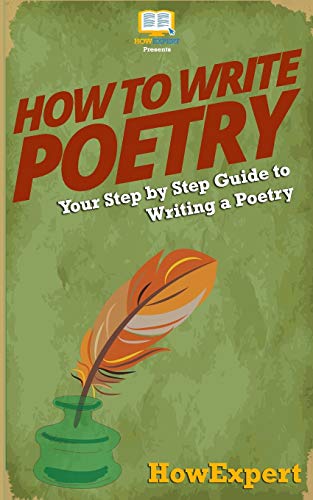 Stock image for How To Write Poetry: Your Step-By-Step Guide To Writing a Poetry for sale by WorldofBooks