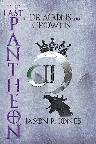 Stock image for The Last Pantheon: of dragons and crowns (Volume 2) for sale by HPB-Ruby