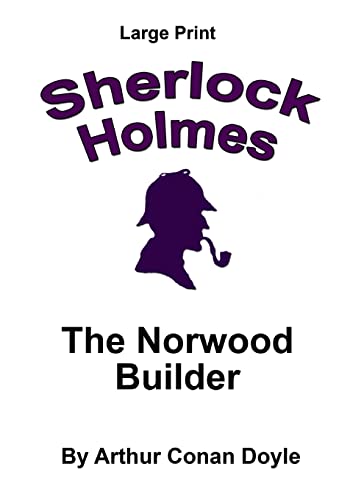 Beispielbild fr The Norwood Builder: Sherlock Holmes in Large Print zum Verkauf von Lucky's Textbooks