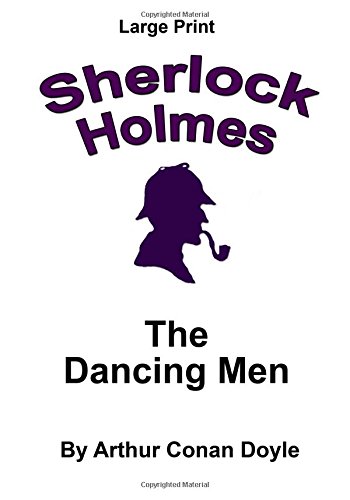 9781537412207: The Dancing Men: Sherlock Holmes in Large Print: Volume 29