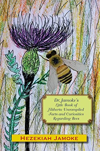 Beispielbild fr Dr. Jamoke's Little Book of Hitherto Uncompiled Facts and Curiosities about Bees zum Verkauf von BooksRun