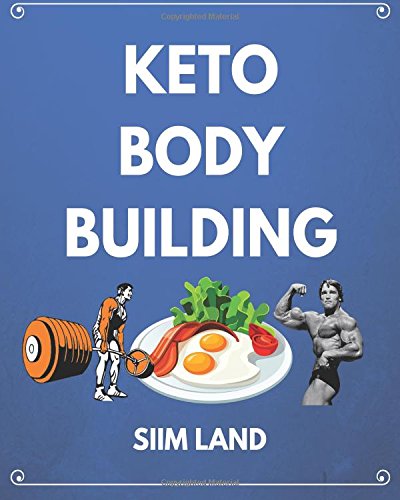 9781537414355: Keto Bodybuilding: Build Lean Muscle and Burn Fat at the Same Time by Eating a Low Carb Ketogenic Bodybuilding Diet and Get the Physique of a Greek God