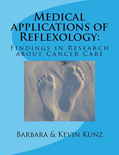 Stock image for Medical applications of Reflexology:: Findings in Research about Cancer Care for sale by SecondSale