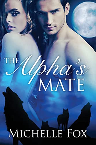 Stock image for The Alpha's Mate (Huntsville Pack Book 1) for sale by SecondSale