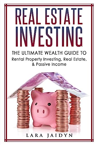 Imagen de archivo de Real Estate Investing: The Ultimate Wealth Guide to Rental Property Investing, Real Estate & Passive Income a la venta por THE SAINT BOOKSTORE