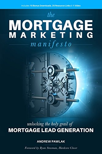 Stock image for The Mortgage Marketing Manifesto: Unlocking the Holy Grail of Mortgage Lead Generation for sale by Orion Tech