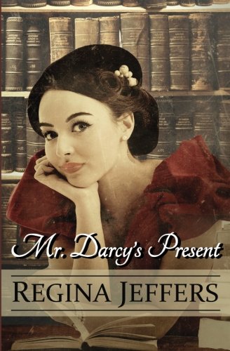 Beispielbild fr Mr. Darcy's Present: A Pride and Prejudice Holiday Vagary zum Verkauf von Half Price Books Inc.