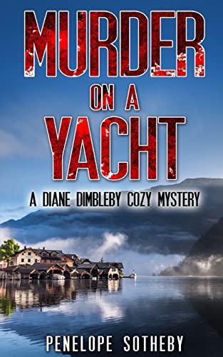 Beispielbild fr Murder on a Yacht: A Diane Dimbleby Cozy Mystery zum Verkauf von ThriftBooks-Dallas