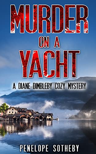 Stock image for Murder on a Yacht: A Diane Dimbleby Cozy Mystery for sale by ThriftBooks-Dallas