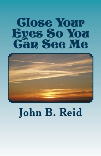 Stock image for Close Your Eyes So You Can See Me for sale by SecondSale