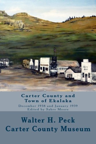 Beispielbild fr Guidebook: Carter County and Town of Ekalaka: Articles by W. H. Peck, Dec. 1938 and Jan. 1939 zum Verkauf von Revaluation Books