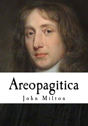 Stock image for Areopagitica: A Speech for the Liberty of Unlicensed Printing to the Parliament of England (John Milton) for sale by Russell Books