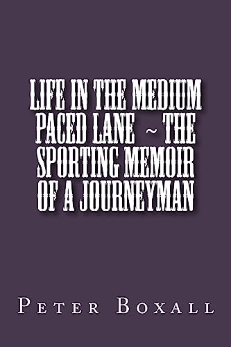 Stock image for Life in the Medium Paced Lane ~ The Sporting Memoir of a Journeyman for sale by WorldofBooks