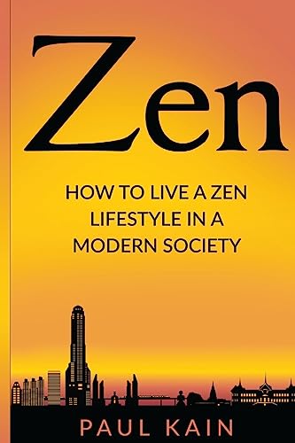 9781537435084: Zen: How to Live a Zen Lifestyle in a Modern Society
