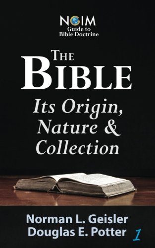 Stock image for The Bible: Its Origin, Nature & Collection: Volume 1 (NGIM Guide to Bible Doctrine) for sale by Revaluation Books