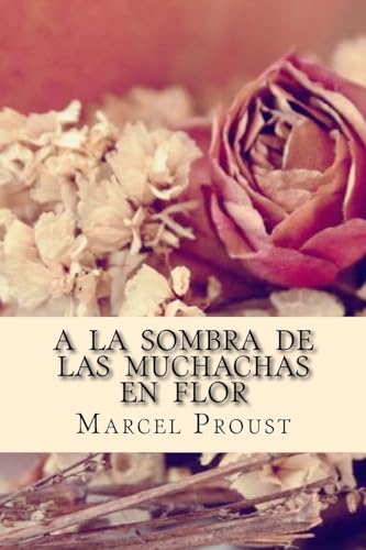 9781537439259: A la sombra de las muchachas en flor/ In the Shadow of Young Girls in Flower