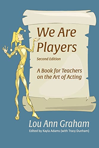 Beispielbild fr We Are Players: A Book for Teachers on the Art of Acting zum Verkauf von THE SAINT BOOKSTORE