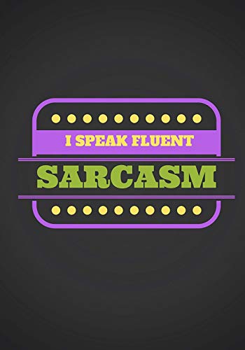 Stock image for I Speak Fluent Sarcasm: Lined notebook/journal 7X10 for sale by Buchpark