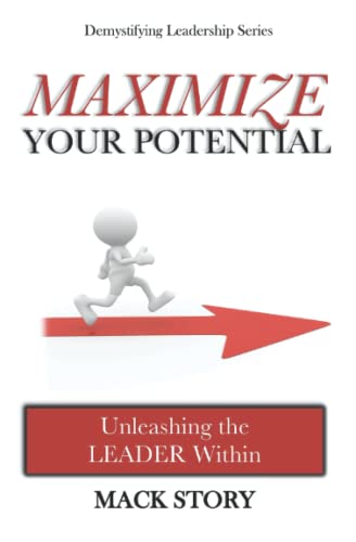 Stock image for Maximize Your Potential: Unleashing the LEADER Within (Demystifying Leadership Series) for sale by Idaho Youth Ranch Books