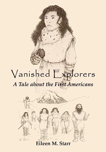 Beispielbild fr Vanished Explorers: A Tale about the First Americans zum Verkauf von THE SAINT BOOKSTORE