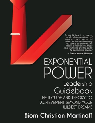 Stock image for Exponential Power Leadership Guidebook: New Guide and Theory to Achievement Beyond Your Wildest Dreams for sale by Lucky's Textbooks