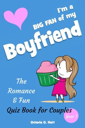 Stock image for I'm a BIG FAN of My Boyfriend. The Romance & Fun Quiz Book for Couples, Year 1: The Romantic Gift for Boyfriend or A Couple Playing Together to . Volume 1 (BIG FAN Quizzes & Questions Book) for sale by WorldofBooks