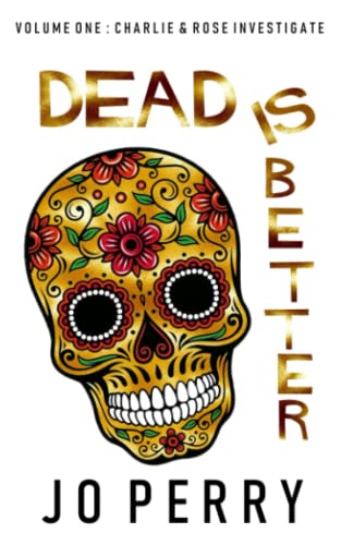 Beispielbild fr Dead Is Better (Charlie & Rose Investigate) zum Verkauf von Books From California