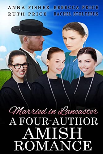 Stock image for Married in Lancaster A Four-Author Amish Romance (Lancaster County Amish Romance Collections) (Volume 1) for sale by beneton