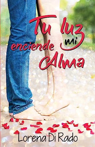 Stock image for Tu Luz Enciende Mi Alma (Spanish Edition) for sale by Lucky's Textbooks