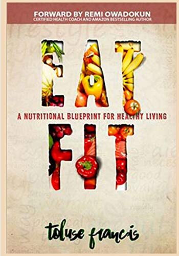 9781537485560: Eat Fit: a Nutritional Blueprint for Healthy living
