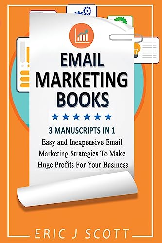 Stock image for Email Marketing: This Book Includes Email Marketing Beginners Guide, Email Marketing Strategies, Email Marketing Tips & Tricks for sale by Jenson Books Inc