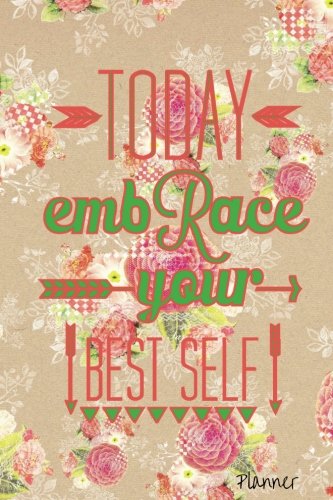 Stock image for Today Embrace Your Best Self Planner: The Best Weekly Organiser, Get things done, Day Planner, Goals Journal, Reflection Diary, Priority List with Motivational Quotes, 52 weeks, 6x9in: Volume 14 for sale by AwesomeBooks