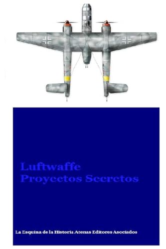 9781537490458: Luftwaffe Proyectos Secretos (Spanish Edition)