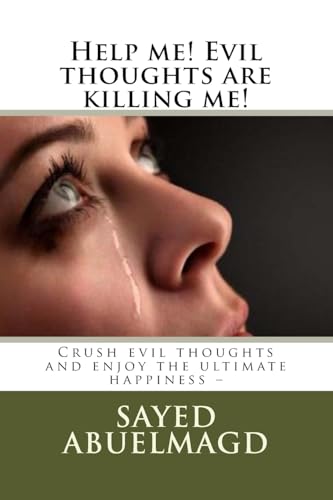 Stock image for Help Me! Evil Thoughts Are Killing Me!: Crush Evil Thoughts and Enjoy the Ultimate Happiness - for sale by THE SAINT BOOKSTORE