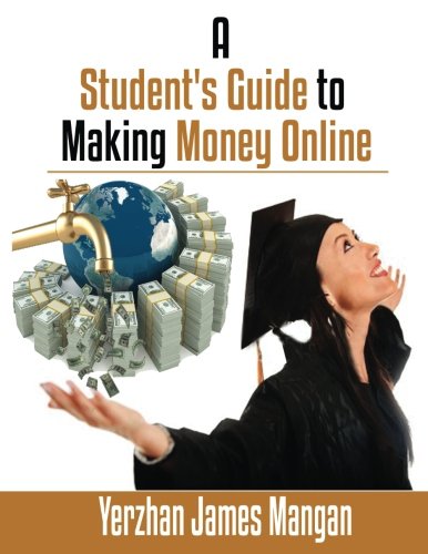 Beispielbild fr A Student's Guide To Making Money Online zum Verkauf von Revaluation Books