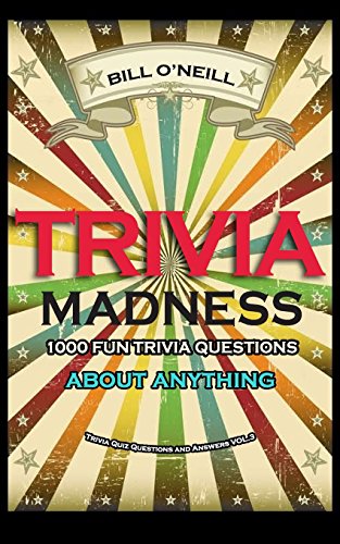 Beispielbild fr Trivia Madness 3: 1000 Fun Trivia Questions About Anything (Trivia Quiz Questions and Answers) zum Verkauf von HPB-Emerald