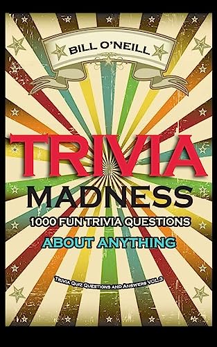 9781537495521: Trivia Madness 3: 1000 Fun Trivia Questions About Anything (Trivia Quiz Questions and Answers)
