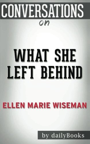 Stock image for Conversations on What She Left Behind by Ellen Marie Wiseman for sale by SecondSale