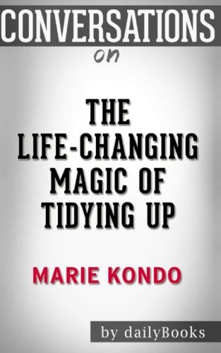 9781537499369: Conversations on The Life-Changing Magic of Tidying Up by Marie Kondo