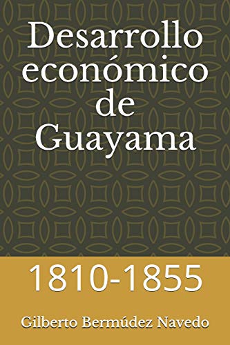 Stock image for Desarrollo economico de Guayama: 1810-1855 for sale by THE SAINT BOOKSTORE