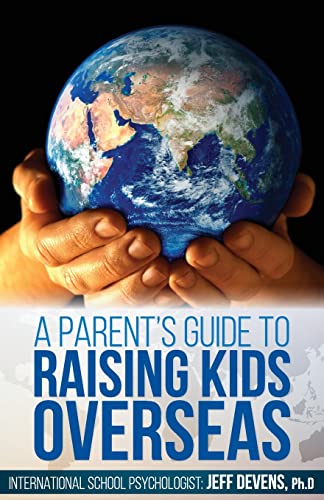 Beispielbild fr A Parent's Guide to Raising Kids Overseas zum Verkauf von HPB-Diamond