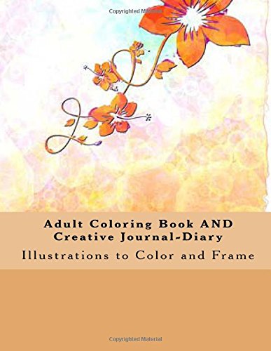 9781537505763: Adult Coloring Book AND Creative Journal-Diary: Illustrations to Color and Frame