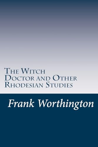 Stock image for The Witch Doctor and Other Rhodesian Studies for sale by Lucky's Textbooks