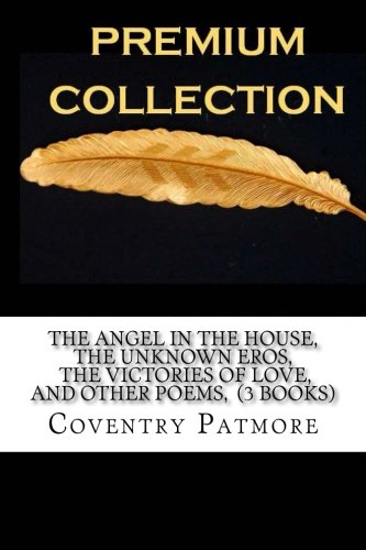 Stock image for The Angel in the House, The unknown eros, The Victories of Love, and Other Poems, (3 Books) for sale by Revaluation Books